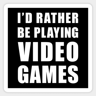 Rather Be Playing Video Games Sticker